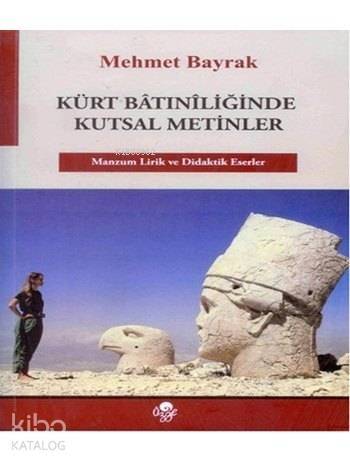 Kürt Bâtınîliğinde Kutsal Metinler; Manzum, Lirik ve Didaktik Eserler - 1