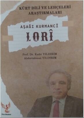 Kürt Dili ve Lehçleri Araştırmaları - Aşağı Kurmancî: Lorî - 1