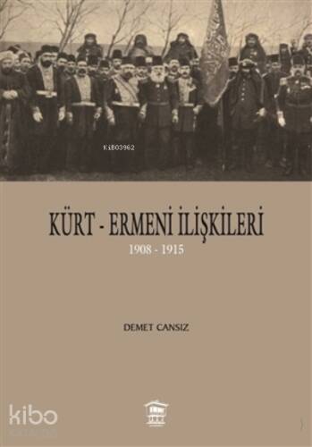 Kürt-Ermeni İlişkileri ;1908-1915 - 1