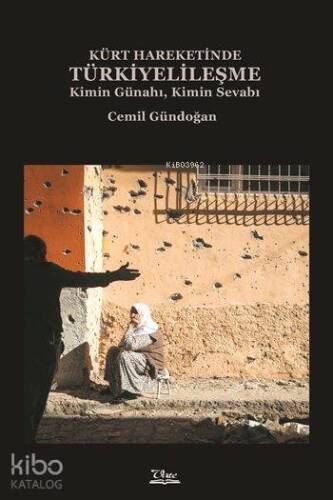 Kürt Hareketinde Türkiyelileşme; Kimin Günahı, Kimin Sevabı - 1