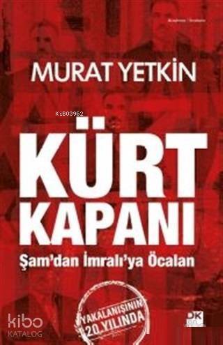 Kürt Kapanı; Şam'dan İmralı'ya Öcalan - 1