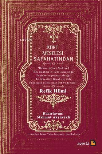 Kürt Meselesi Safahatında;Doktor Şükrü Mehmed Bey Sekban’ın 1933 Senesinde Paris’te Neşretmiş Olduğu La Question Kurd Unvanlı Fransızca Risalesinin Ret ve Tenkidi - 1