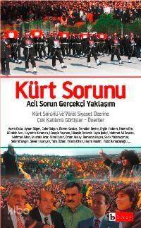 Kürt Sorunu; Acil Sorun Gerçekçi Yaklaşım - 1