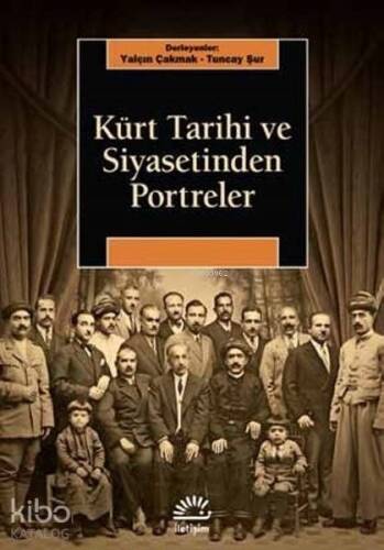 Kürt Tarihi ve Siyasetinden Portreler - 1