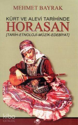 Kürt ve Alevi Tarihinde Horasan; Tarih - Etnoloji - Müzik - Edebiyat - 1