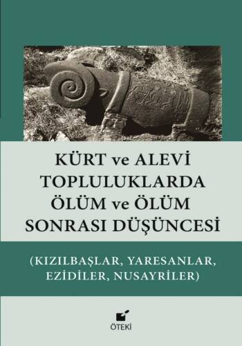 Kürt ve Alevi Topluluklarda Ölüm ve Ölüm Sonrası Düşüncesi;Kızılbaşlar Yaresanlar Ezdiler Nusayriler - 1