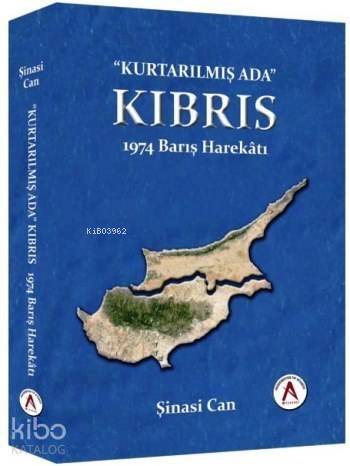 Kurtarılmış Ada Kıbrıs - 1974 Barış Harekatı - 1