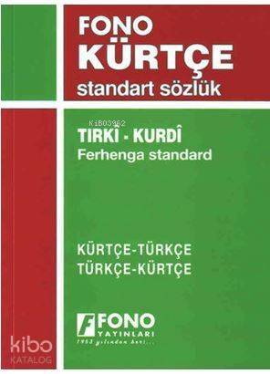 Kürtçe/Türkçe - Türkçe/Kürtçe Standart Sözlük; Tırki-Kurdi Ferhenga Standart - 1