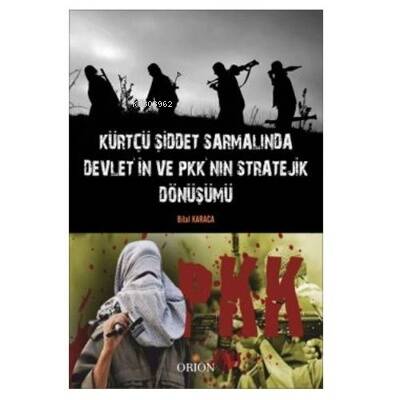 Kürtçü Şiddet Sarmalında Devlet'in ve PKK'nın Stratejik Dönüşümü - 1