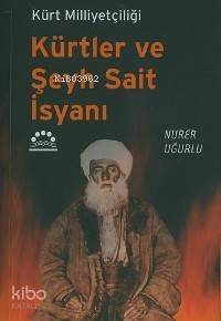 Kürtler ve Şeyh Sait İsyanı; Kürt Milliyetçiliği - 1