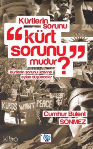 Kürtlerin Sorunu Kürt Sorunu mudur?; Kürtlerin Sorunu Üzerine Aykırı Düşünceler - 1