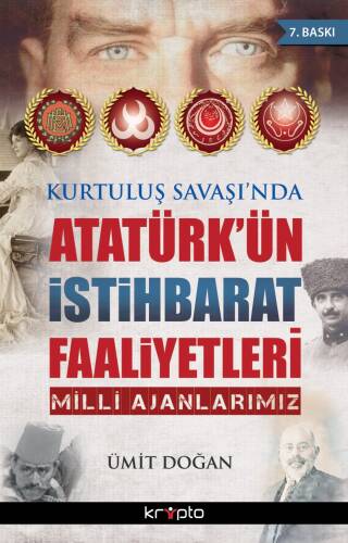 Kurtuluş Savaşı'nda Atatürk'ün İstihbarat Faaliyetleri; Milli Ajanlarımız - 1