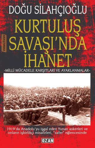 Kurtuluş Savaşında İhanet ;Milli Mücadele Karşıtları Ve Ayaklanmalar - 1