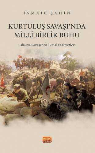 Kurtuluş Savaş'ında Milli Birlik Ruhu ;Sakarya Savaşı‘nda İkmal Faaliyetleri - 1