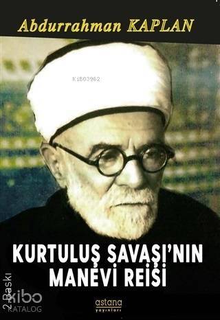 Kurtuluş Savaşı'nın Manevi Reisi - 1