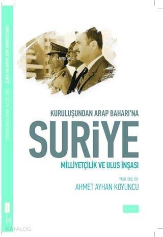 Kuruluşundan Arap Baharına Suriye; Milliyetçilik ve Ulus İnşası - 1