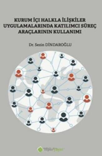 Kurumiçi Halkla İlişkiler Uygulamalarında Katılımcı Süreç Araçlarının Kullanımı - 1