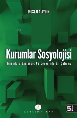 Kurumlar Sosyolojisi; Kurumlara Başlangıç Çerçevesinde Bir Çalışma - 1