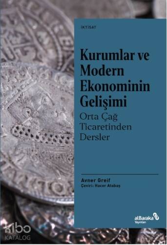 Kurumlar ve Modern Ekonominin Gelişimi: Orta Çağ Ticaretinden Dersler - 1