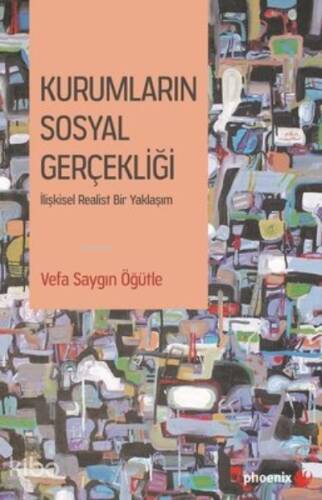 Kurumların Sosyal Gerçekliği İlişkisel Realist Bir Yaklaşım - 1