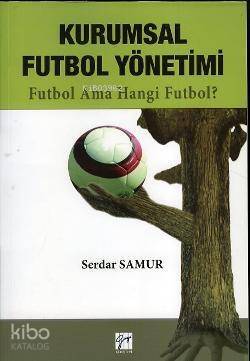 Kurumsal Futbol Yönetimi; Futbol Ama Hangi Futbol? - 1