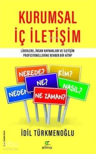 Kurumsal İç İletişim; Liderlere İnsan Kaynakları ve İletişim Profesyonellerine Rehber Bir Kitap - 1