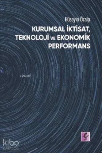 Kurumsal İktisat, Teknoloji ve Ekonomik Performans - 1