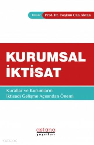 Kurumsal İktisat;Kurallar ve Kurumları İktisadi Gelişme Açısından Önemi - 1