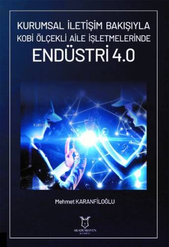 Kurumsal İletişim Bakışıyla Kobi Ölçekli Aile İşletmelerinde Endüstri 4.0 - 1