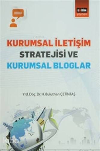 Kurumsal İletişim Stratejisi ve Kurumsal Bloglar - 1