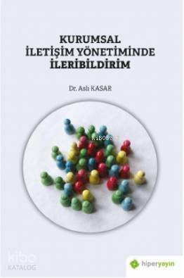 Kurumsal İletişim Yönetiminde İleribildirim - 1