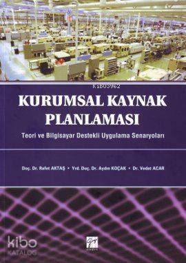 Kurumsal Kaynak Planlaması; Teori ve Bilgisayar Destekli Uygulama Senaryoları - 1