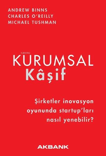 Kurumsal Kâşif;Şirketler İnovasyon Oyununda Startup’ları Nasıl Yenebilir? - 1