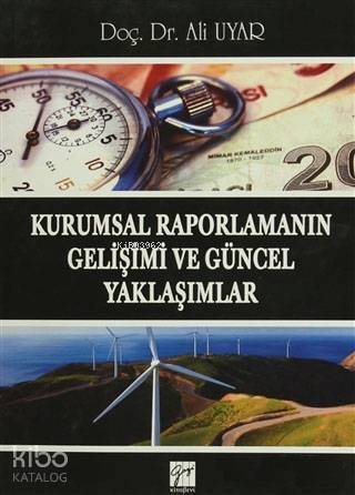 Kurumsal Raporlamanın Gelişimi ve Güncel Yaklaşımlar - 1