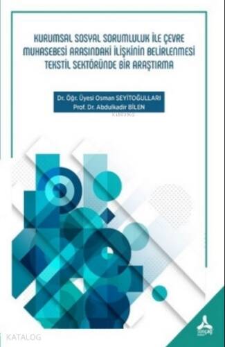 Kurumsal Sosyal Sorumluluk ile Çevre Muhasebesi Arasındaki İlişkinin Belirlenmesi Tekstil Sektöründe Bir Araştırma - 1