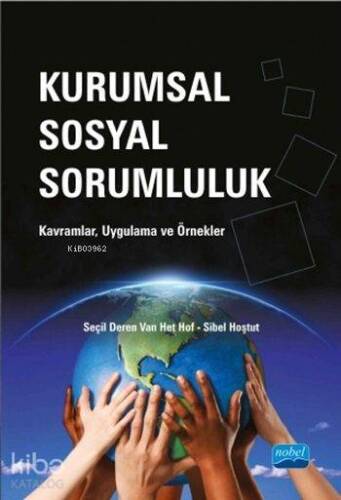 Kurumsal Sosyal Sorumluluk; Kavramlar, Uygulama ve Örnekler - 1