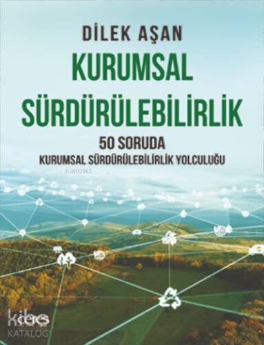 Kurumsal Sürdürülebilirlik ;50 Soruda Kurumsal Sürdürülebilirlik Yolculuğu - 1