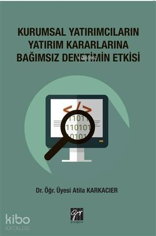 Kurumsal Yatırımcıların Yatırım Kararlarına Bağımsız Denetimin Etkisi - 1