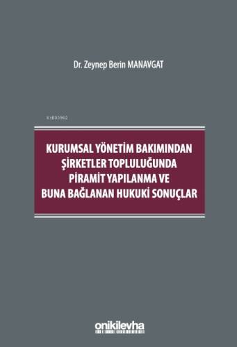 Kurumsal Yönetim Bakımından Şirketler Topluluğunda Piramit Yapılanma ve Buna Bağlanan Hukuki Sonuçlar - 1