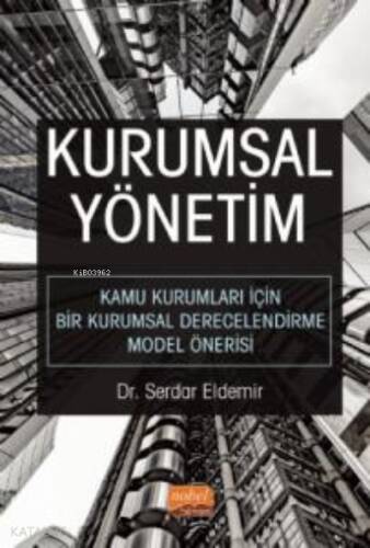 Kurumsal Yönetim ;Kamu Kurumları İçin Bir Kurumsal Derecelendirme Model Önerisi - 1