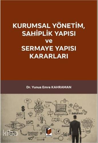 Kurumsal Yönetim, Sahiplik Yapısı ve Sermaye Yapısı Kararları - 1