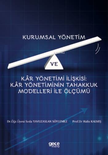 Kurumsal Yönetim Ve Kâr Yönetimi İlişkisi : Kar Yönetiminin Tahakkuk Modelleri İle Ölçümü - 1