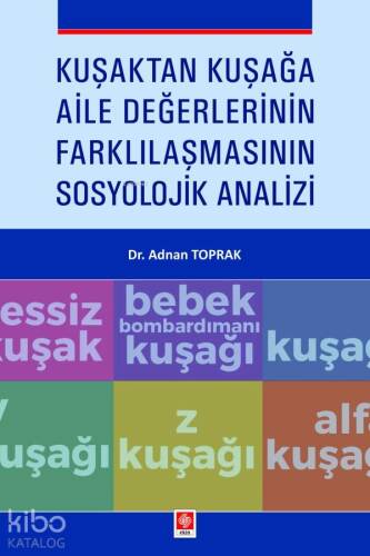 Kuşaktan Kuşağa Aile Değerlerinin Farklılaşmasının Sosyolojik Analizi - 1