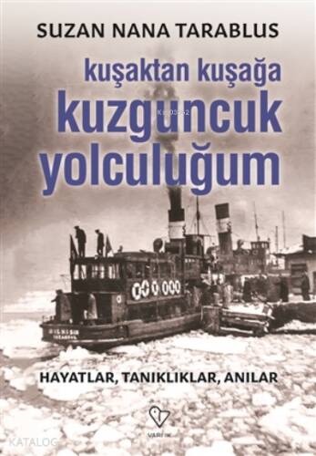 Kuşaktan Kuşağa Kuzguncuk Yolculuğum Hayatlar, Tanıklıklar, Anılar - 1