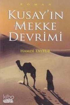 Kusay'ın Mekke Devrimi - 1