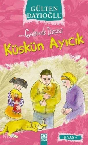 Küskün Ayıcık (8+ Yaş); Gelincik Dizisi - 1