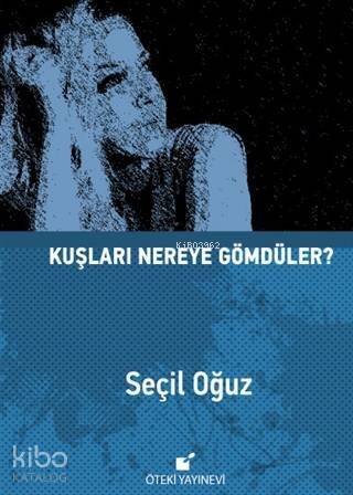 Kuşları Nereye Gömdüler? - Ciltli - 1