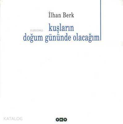 Kuşların Doğum Gününde Olacağım - 1