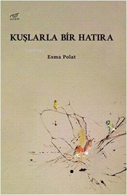 Kuşlarla Bir Hatıra - 1