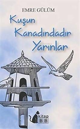 Kuşun Kanadındadır Yarınlar - 1